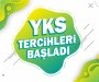 YKS TERCİHLERİ BAŞLADI